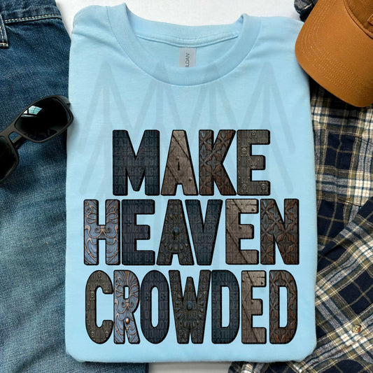 Make Heaven Crowded - Male Version (Dtf Transfer) Transfer